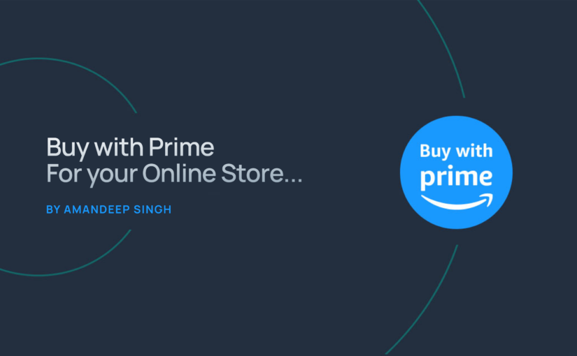 Streamlining Checkout and Order Fulfillment with Buy with Prime for eCommerce Stores