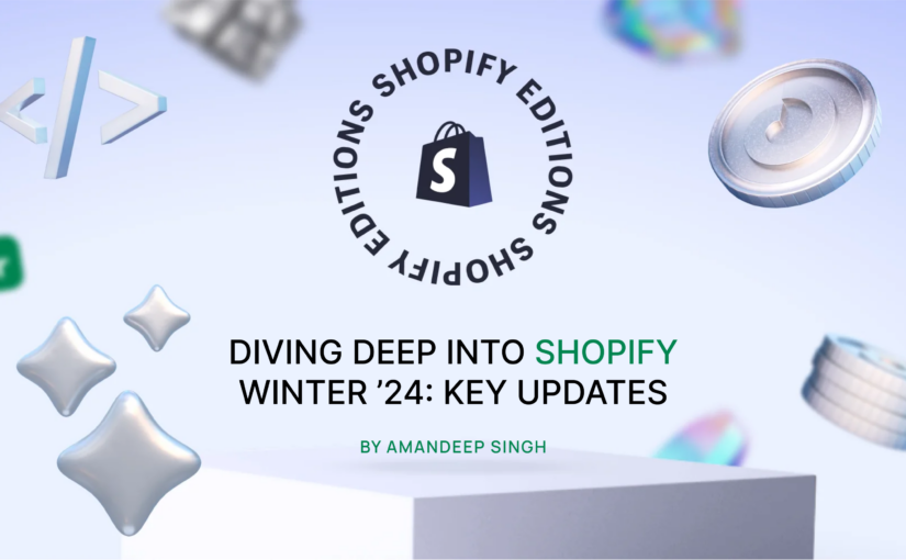 Diving Deep into Shopify Winter ’24: Key Updates on Subscriptions, Variant Capacity, and Themes Blocks